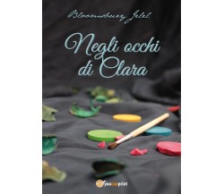 Negli occhi di Clara	 di Jelel Bloomsbury,  2015,  Youcanprint