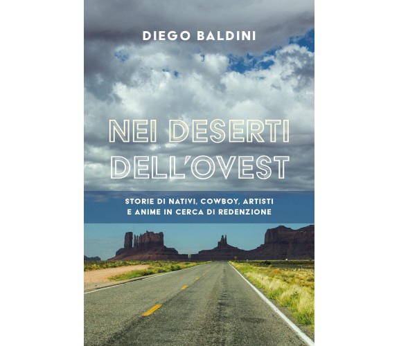 Nei deserti dell’ovest di Diego Baldini,  2021,  Youcanprint