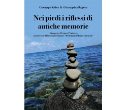 Nei piedi i riflessi di antiche memorie. Dialogo tra l’uomo e l’universo attrave