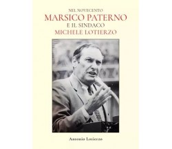  Nel Novecento. Marsico Paterno e il sindaco michele Lotierzo di Antonio Lotier