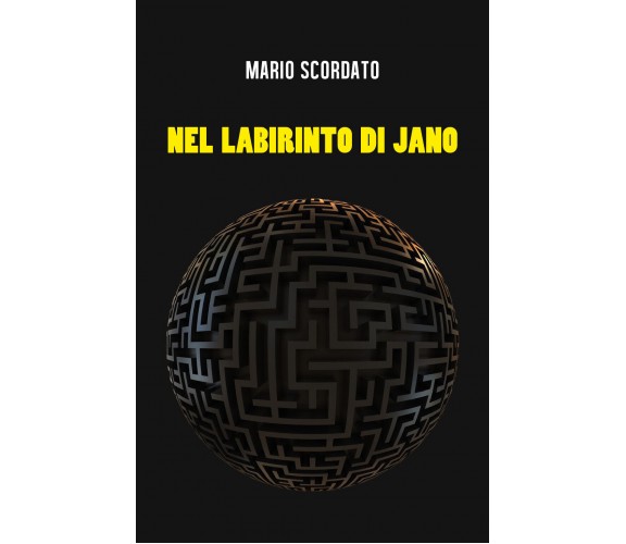 Nel labirinto di Jano di Mario Scordato,  2019,  Youcanprint