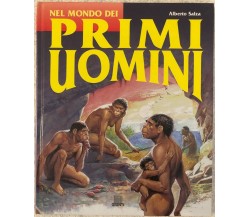 Nel mondo dei primi uomini di Alberto Salza,  1999,  Giunti