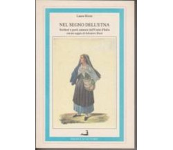   Nel segno dell’Etna. Scrittori e poeti catanesi dall’unità d’Italia.....