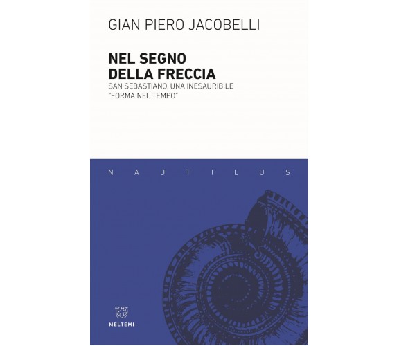 Nel segno della freccia - Gian Piero Jacobelli - Maltemi, 2022