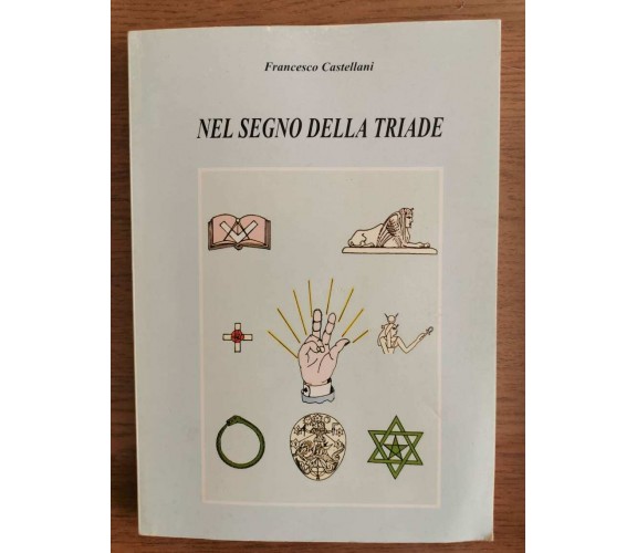 Nel segno della triade - F. Castellani - 2002 - AR