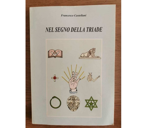 Nel segno della triade - F. Castellani - 2002 - AR