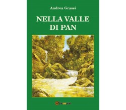 Nella valle di Pan	 di Andrea Grassi,  2018,  Youcanprint