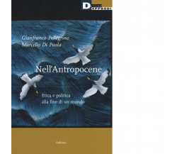 Nell'antropocene - Gianfranco Pellegrino, Marcello Di Paola - DeriveApprodi,2018