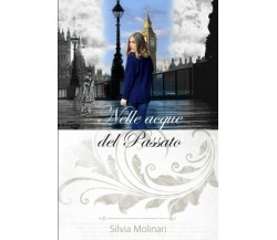 Nelle acque del passato di Silvia Molinari,  2021,  Indipendently Published