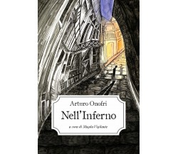 Nell’inferno di Arturo Onofri,  2021,  Pandilettere Edizioni