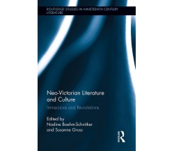 Neo-Victorian Literature And Culture - Nadine Boehm-Schnitker  - Routledge,2021