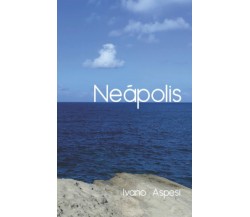  Neápolis di Ivano Aspesi,  2021,  Indipendently Published