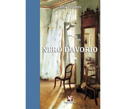 Nero d’avorio	 di Rita Piccitto,  Algra Editore