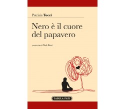 Nero è il cuore del papavero di Patrizia Tocci, 2017-04-05, Tabula Fati