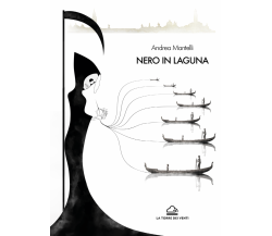 Nero in laguna	di Andrea Mantelli, 2020, La Torre Dei Venti