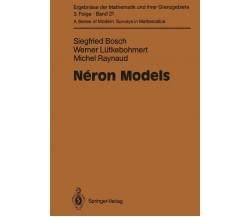 Neron Models - Siegfried Bosch, Werner Lütkebohmert, Michel Raynaud - 2010