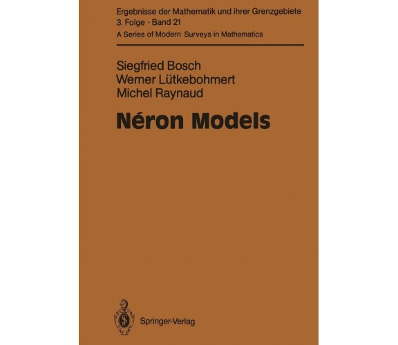 Neron Models - Siegfried Bosch, Werner Lütkebohmert, Michel Raynaud - 2010