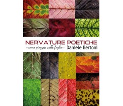 Nervature poetiche di Daniele Bertoni,  2017,  Youcanprint