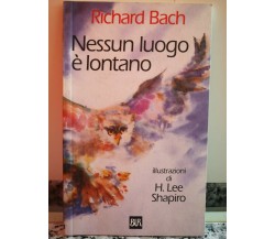  Nessun luogo è lontano	 di Richard Bach,  1982,  Rizzoli -F