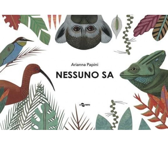 Nessuno sa. Ediz. a colori di Arianna Papini, 2022, Uovonero