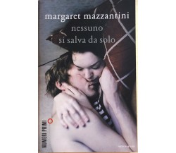 Nessuno si salva da solo di Margaret Mazzantini, 2012, Arnoldo Mondadori Editore
