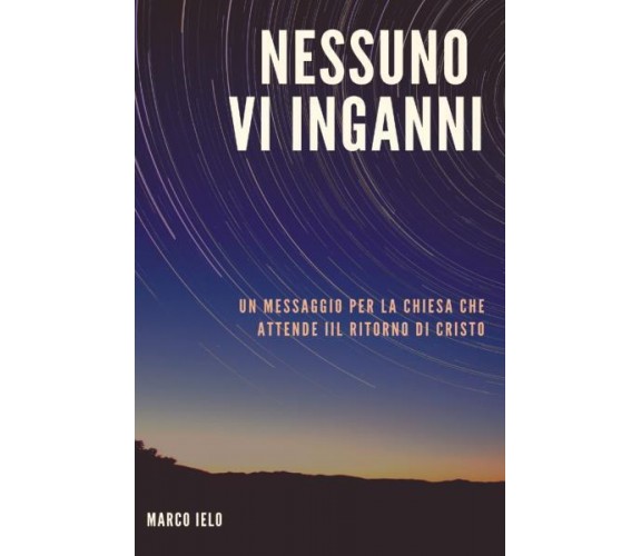 Nessuno v’inganni di Marco Ielo,  2022,  Youcanprint