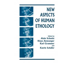 New Aspects of Human Ethology - Klaus Atzwanger - Springer, 2013