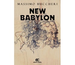 New Babylon di Massimo Buccheri - Edizioni creativa, 2018