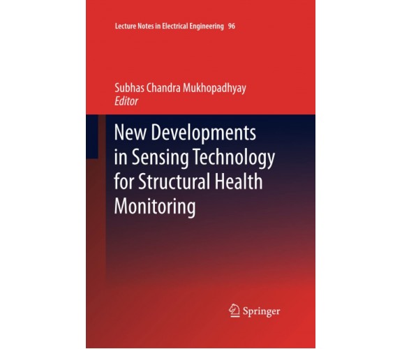 New Developments in Sensing Technology for Structural Health Monitoring - 2016