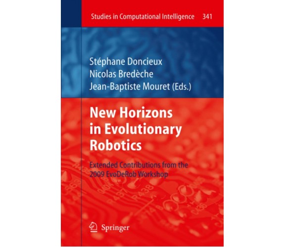 New Horizons in Evolutionary Robotics - Stéphane Doncieux - Springer, 2013