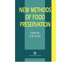New Methods of Food Preservation - Grahame W. Gould - Springer, 2012