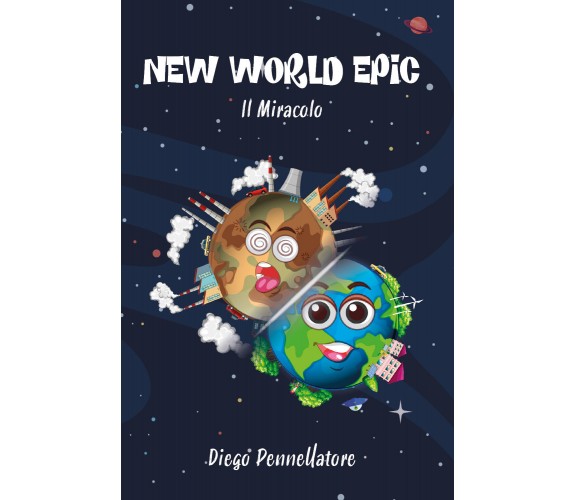 New World Epic. Il Miracolo di Diego Pennellatore,  2022,  Youcanprint