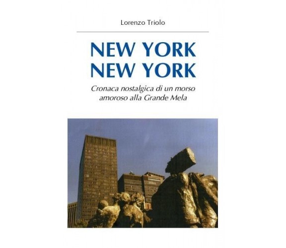 New York New York di Lorenzo Triolo, 2022, Youcanprint