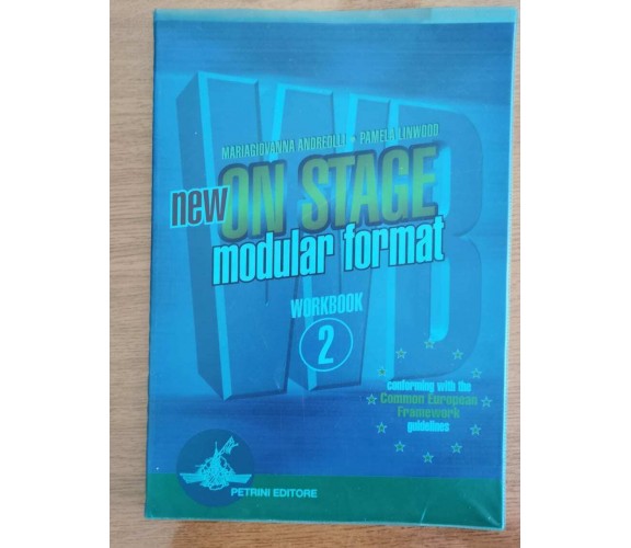 New on stage woorkbook 2 - Andreolli/Linwood - Petrini editore - 2005 - AR