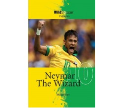 Neymar The Wizard - Michael Part - Sole books, 2014