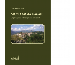 Nicola Maria Magaldi di Giuseppe Aloisio - Edizioni Del Faro, 2021
