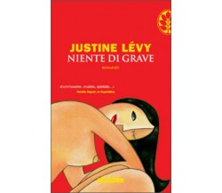  Niente di grave - Justine Lèvy,  2006,  Frassinelli 