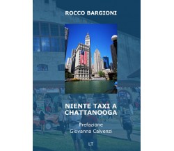 Niente taxi a Chattanooga di Rocco Bargioni, 2019, Latorre-editore