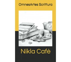 Nikla Cafè di Omnesartes Scrittura,  2021,  Indipendently Published