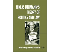 Niklas Luhmann's Theory of Politics and Law - Chris Thornhill, M. King - 1993