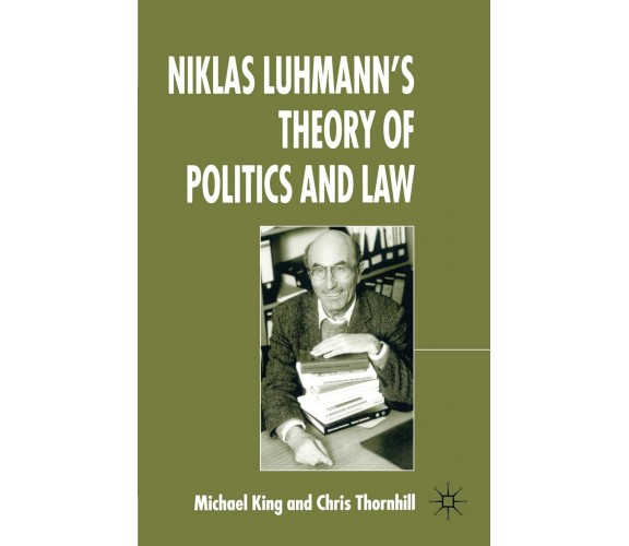 Niklas Luhmann's Theory of Politics and Law - Chris Thornhill, M. King - 1993