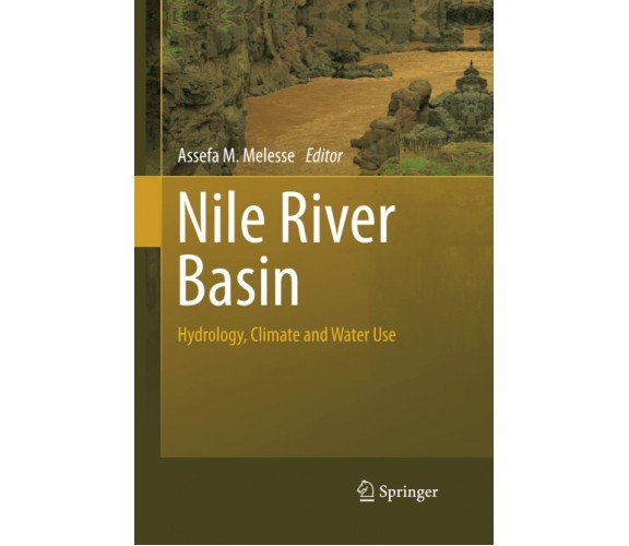 Nile River Basin - Assefa M. Melesse - Springer, 2014