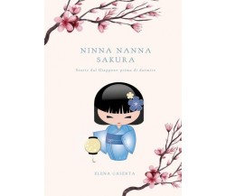 Ninna Nanna Sakura di Elena Caserta,  2022,  Youcanprint