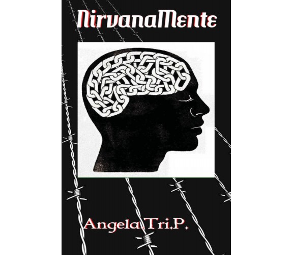 Nirvanamente di Angela Tri. P.,  2018,  Youcanprint