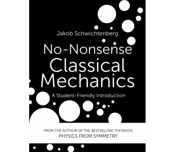 No-Nonsense Classical Mechanics A Student-Friendly Introduction di Jakob Schwich