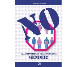 No all’imposizione dell’ideologia gender! di Raffaele Cavaliere, 2015, Edizio
