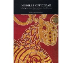 Nobiles Officinae. Perle, Filigrane e Trame di Seta dal Palazzo Reale di Palermo