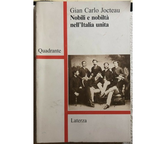 Nobili e nobiltà nell’Italia unita di Gian Carlo Jocteau,  1997,  Laterza