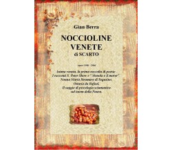 Noccioline venete di scarto. Poesie, racconti e psicologia sciamanica. Gian Berr