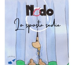 Nodo, lo sposta sedie. Ediz. illustrata di Daniele Frau,  2020,  Youcanprint